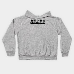 8 Min 48Sec, I Can't Breathe, Black Lives Matter Kids Hoodie